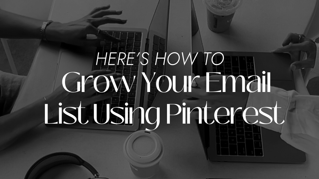 Here's How To Grow Your Email List Using Pinterest