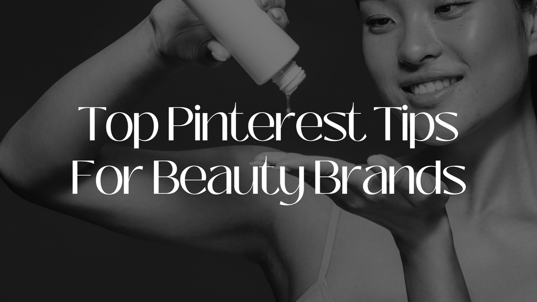 Top Pinterest Marketing Tips For Beauty Brands