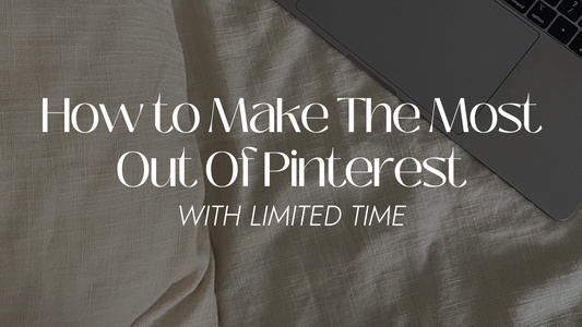 How to Make the Most of Pinterest – With Limited Time